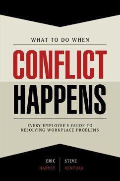 What to Do When Conflict Happens - Ventura, Steve; Harvey, Eric