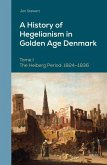 A History of Hegelianism in Golden Age Denmark, Tome I