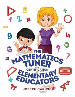 The Mathematics Tuner for Certification of Elementary Educators - Caruso, Joseph