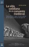 El vida cotidiana de un convento medieval El vida cotidiana de un convento medieval