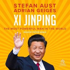 XI Jinping: The Most Powerful Man in the World - Geiges, Adrian; Aust, Stefan