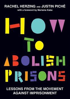 How to Abolish Prisons - Herzing, Rachel; Piché, Justin