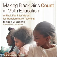 Making Black Girls Count in Math Education: A Black Feminist Vision for Transformative Teaching - Joseph, Nicole M.