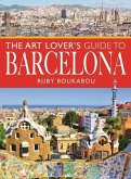 The Art Lover's Guide to Barcelona The Art Lover's Guide to Barcelona