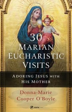 30 Marian Eucharistic Visits - Cooper O'Boyle, Donna-Marie