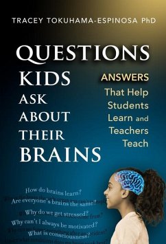 Questions Kids Ask about Their Brains - Tokuhama-Espinosa, Tracey