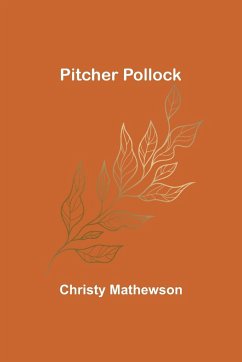 Pitcher Pollock - Mathewson, Christy