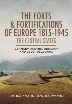 The Forts and Fortifications of Europe 1815-1945 - Kaufmann, H W; Kaufmann, J E