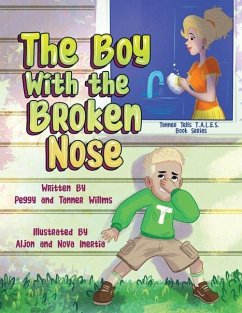 The Boy With the Broken Nose - Willms, Peggy; Willms, Tanner