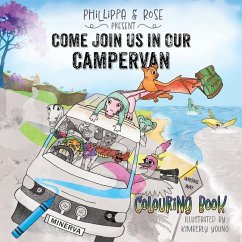 Come Join Us In Our Campervan- Colouring Edition - Grey, Phillippa; Rose, W.