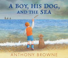 A Boy, His Dog, and the Sea - Browne, Anthony