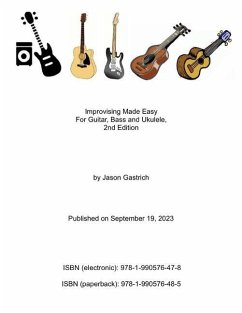 Improvising Made Easy For Guitar, Bass and Ukulele, 2nd Edition - Gastrich, Jason