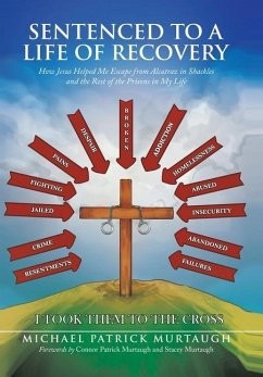 Sentenced to a Life of Recovery - Murtaugh, Michael Patrick