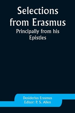 Selections from Erasmus - Erasmus, Desiderius