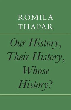 Our History, Their History, Whose History? - Thapar, Romila