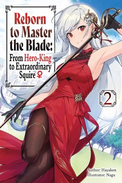 Reborn to Master the Blade: From Hero-King to Extraordinary Squire, Vol. 2 (Light Novel) - Hayaken