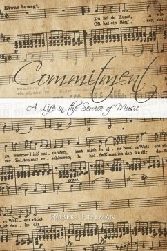 Commitment: A Life in the Service of Music - Freeman, Robert