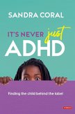 It's Never Just ADHD