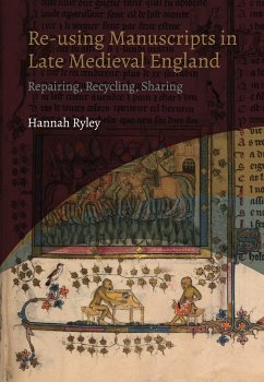 Re-using Manuscripts in Late Medieval England - Ryley, Hannah (Author)