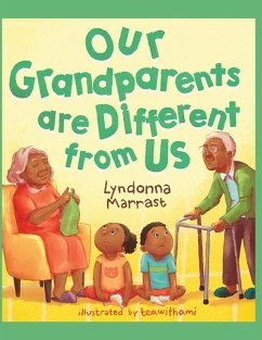 Our Grandparents are Different From Us - Marrast, Lyndonna M