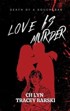 Love Is Murder - Barski, Tracey; Lyn, C H