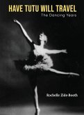 Have Tutu, Will Travel: The Dancing Years