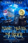 Magic, Movies, and Murder: Book 1 of the Bewitcher's Beach Paranormal Cozy Mysteries