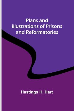 Plans and Illustrations of Prisons and Reformatories - Hart, Hastings