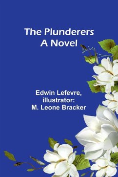 The Plunderers A Novel - Lefevre, Edwin