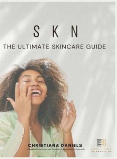 S K N The Ultimate Skincare Guide - Daniels, Christiana