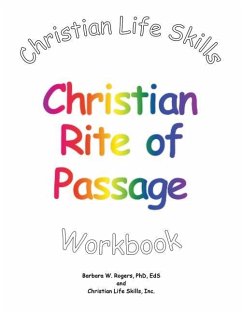 Christian Life Skills Christian Rite of Passage Workbook - Rogers, Barbara W.; Christian Life Skills, Inc