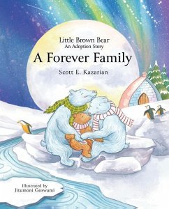 Little Brown Bear: A Forever Family - Kazarian, Scott E