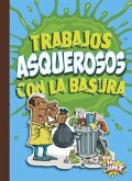 Trabajos Asquerosos Con La Basura