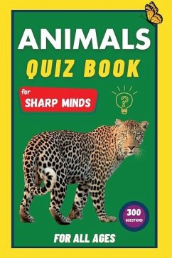 Animals Quiz Book For Sharp Minds - Learning, Sharp Minds