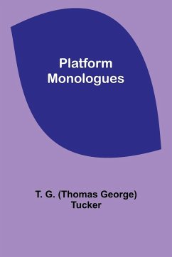 Platform Monologues - George)Tucker, T. G.