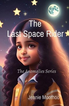 The Last Space Rider: The Anomalies Series - Moothoo, Jeanie