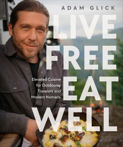 Live Free, Eat Well - Glick, Author Adam