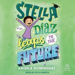 Stella Diaz Leaps to the Future - Dominguez, Angela