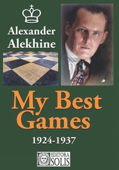 My Best Games - 1924-1937 - Alekhine, Alexander