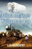 Abigail and Sego's Magical Train Ride