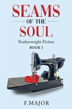 Seams of the soul: Featherweight Fiction: Book 1 - Major, F.