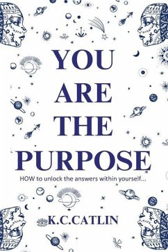 You Are the Purpose - Catlin, K C