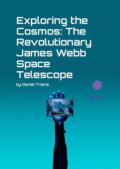 Cover Exploring The Cosmos: The Revolutionary James Webb Space Telescope (eBook, ePUB)