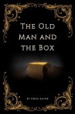 The Old Man and the Box (The Tome of Truth, #1) (eBook, ePUB) The Old Man and the Box (The Tome of Truth, #1) (eBook, ePUB)