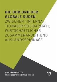 Die DDR und der Globale Süden - Jörg Ganzenmüller / Franz-Josef Schlichting (Hrsg.)