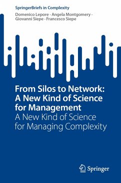 From Silos to Network: A New Kind of Science for Management (eBook, PDF) - Lepore, Domenico; Montgomery, Angela; Siepe, Giovanni; Siepe, Francesco