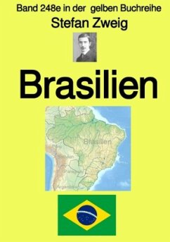 Brasilien - Band 248e in der gelben Buchreihe - bei Jürgen Ruszkowski - Zweig , Stefan