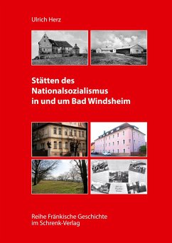 Stätten des Nationalsozialismus in und um Bad Windsheim - Herz, Ulrich