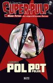 Super-Pulp 19: POL POT POLKA (eBook, ePUB)