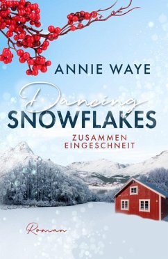 Dancing Snowflakes: Zusammen eingeschneit - Waye, Annie C.